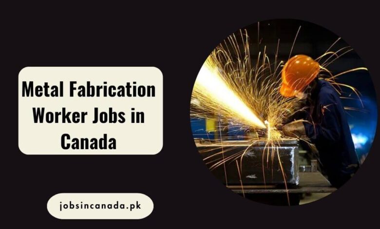 Metal Fabrication Worker Jobs in Canada