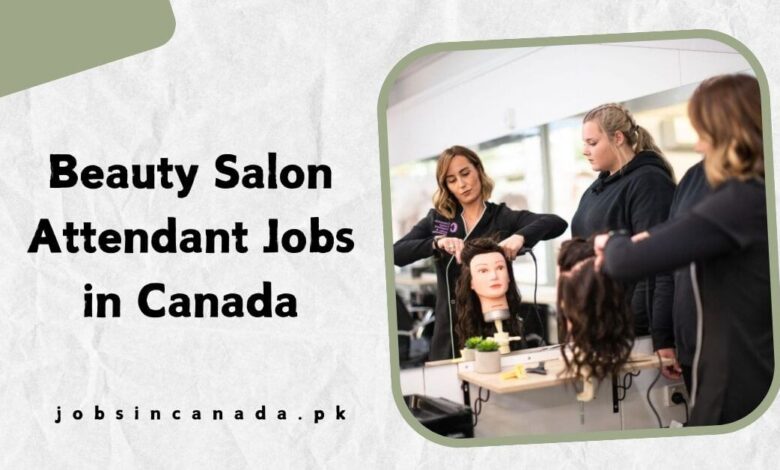 Beauty Salon Attendant Jobs in Canada