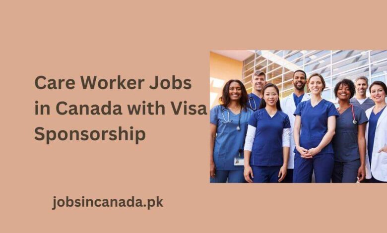 Care Worker Jobs in Canada with Visa Sponsorship