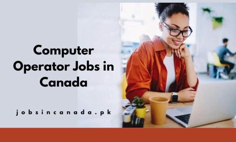 Computer Operator Jobs in Canada