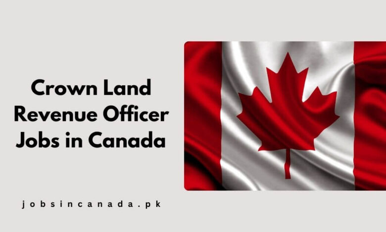 Crown Land Revenue Officer Jobs in Canada