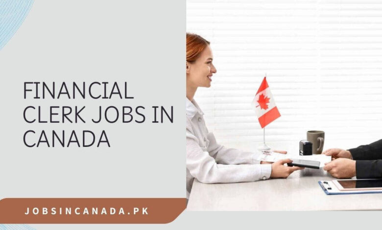 Financial Clerk Jobs In Canada