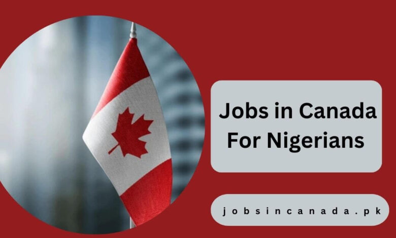 Jobs in Canada For Nigerians