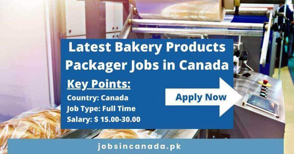 Latest Bakery Products Packager Jobs in Canada