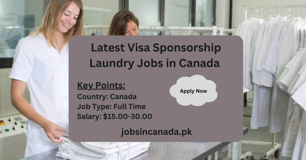 Latest Visa Sponsorship Laundry Jobs in Canada