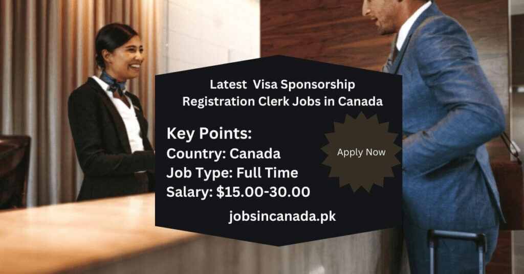 Latest Visa Sponsorship Registration Clerk Jobs in Canada