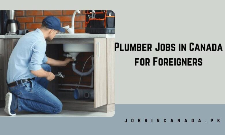 Plumber Jobs in Canada for Foreigners