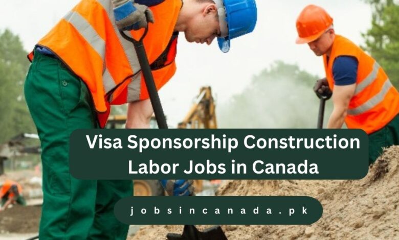 Visa Sponsorship Construction Labor Jobs in Canada