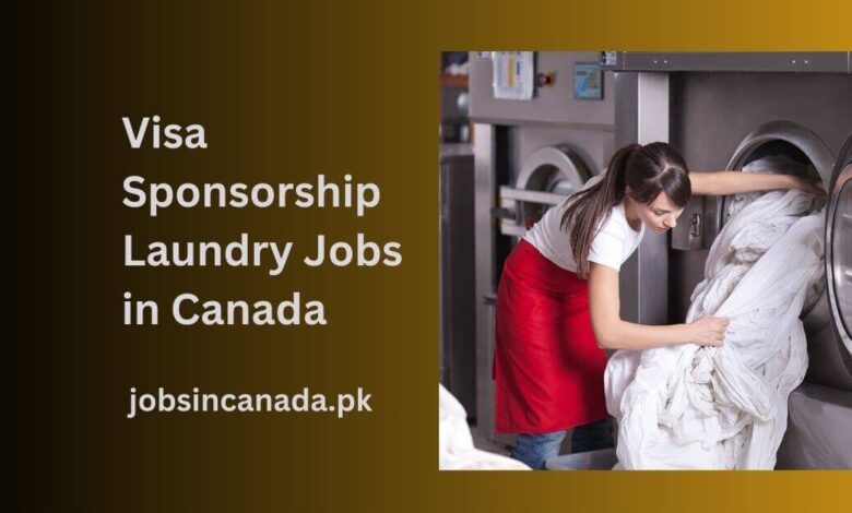 Visa Sponsorship Laundry Jobs in Canada