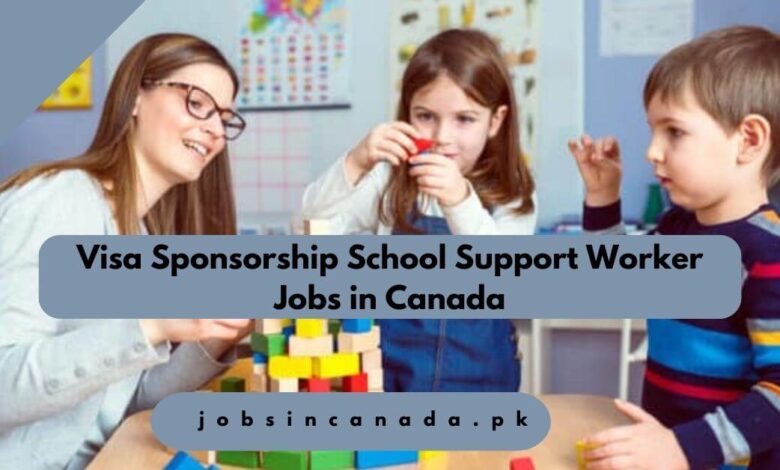 Visa Sponsorship School Support Worker Jobs in Canada