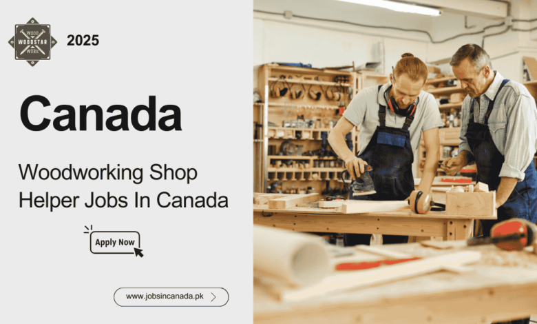 Woodworking Shop Helper Jobs in Canada