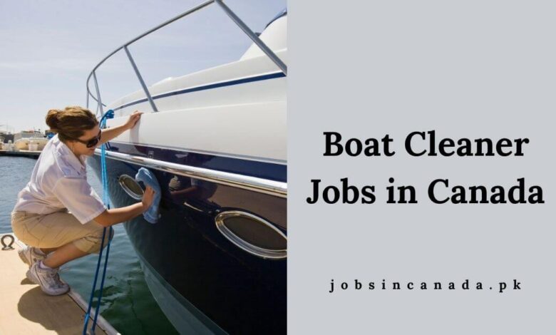 Boat Cleaner Jobs in Canada