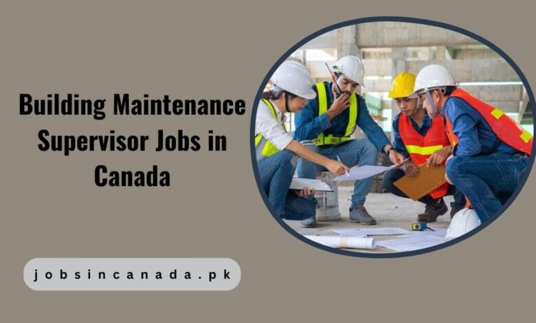 Building Maintenance Supervisor Jobs in Canada