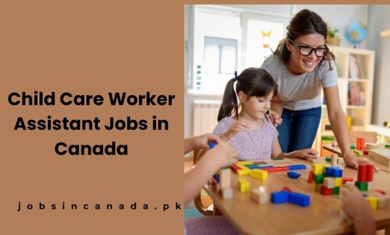 Child Care Worker Assistant Jobs in Canada