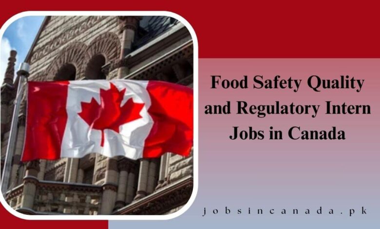 Food Safety Quality and Regulatory Intern Jobs in Canada