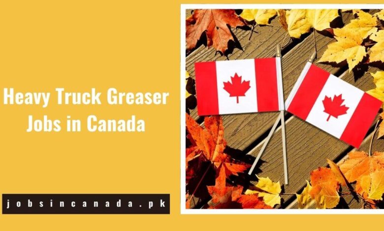 Heavy Truck Greaser Jobs in Canada