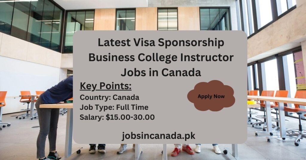 Latest Visa Sponsorship Business College Instructor Jobs in Canada