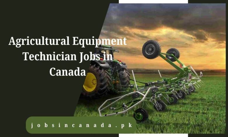 Agricultural Equipment Technician Jobs in Canada