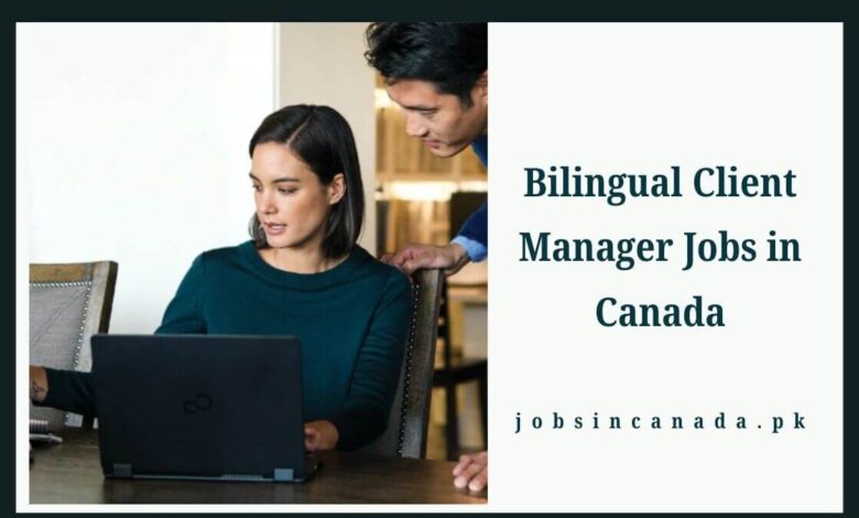 Bilingual Client Manager Jobs in Canada