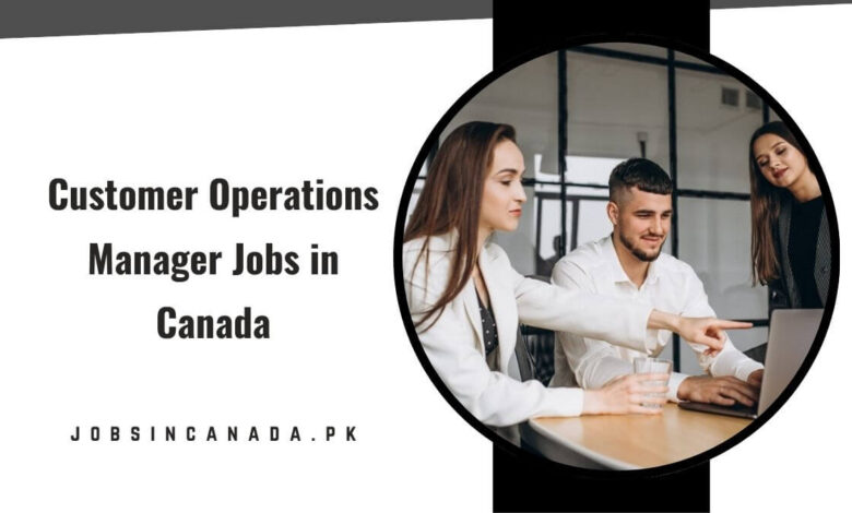 Customer Operations Manager Jobs in Canada