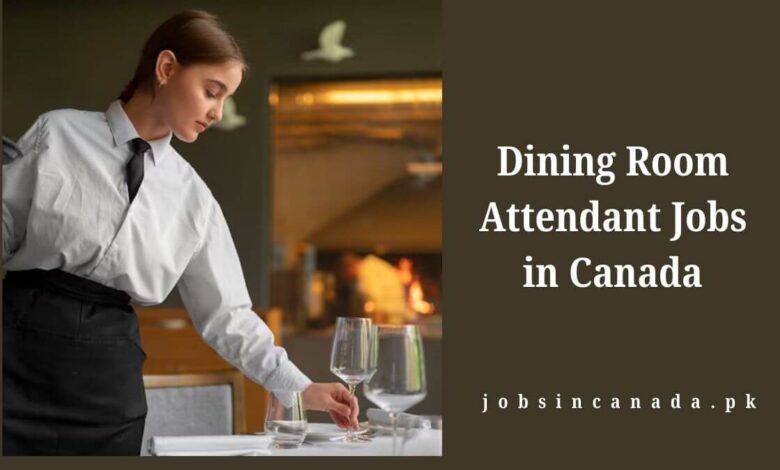 Dining Room Attendant Jobs in Canada