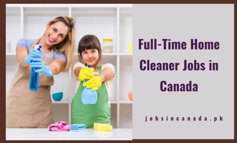 Full-Time Home Cleaner Jobs in Canada